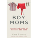 Boy Moms: Collective Tales of Mothers and Sons