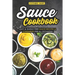 Sauce Cookbook: Easy & Hassle Free Sauce Recipes & Condiments for all Occasions