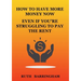 How to Have More Money Now Even If You're Struggling to Pay the Rent