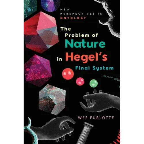 The Problem of Nature in Hegel's Final System