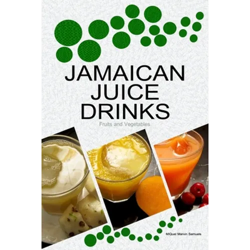 Jamaican Juice Drinks: "Fruits and Vegetables"