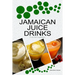 Jamaican Juice Drinks: "Fruits and Vegetables"