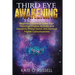 Third Eye Awakening: 5 in 1 Bundle: Beginner's Guide to Open Your Third Eye Chakra, Activate and Decalcify Pineal Gland, and Achieve Higher