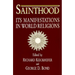 Sainthood: Its Manifestations in World Religions