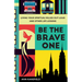 Be the Brave One: Living Your Spiritual Values Out Loud and Other Life Lessons