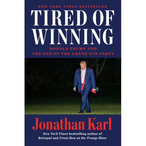 Tired of Winning: Donald Trump and the End of the Grand Old Party