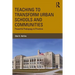 Teaching to Transform Urban Schools and Communities: Powerful Pedagogy in Practice