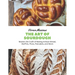 The Art of Sourdough: Master the Craft of Baking Artisan Bread, Muffins, Pizza, Pancakes, and More