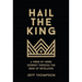 Hail the King: A Verse-by-Verse Journey Through the Book of Revelation