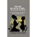 Dear Black Girl, Let Me Hold Your Pain