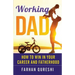 Working Dad - How to Win in Your Career and Fatherhood