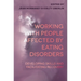 Working with People Affected by Eating Disorders: Developing Skills and Facilitating Recovery