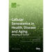 Cellular Senescence in Health, Disease and Aging: Blessing or Curse?