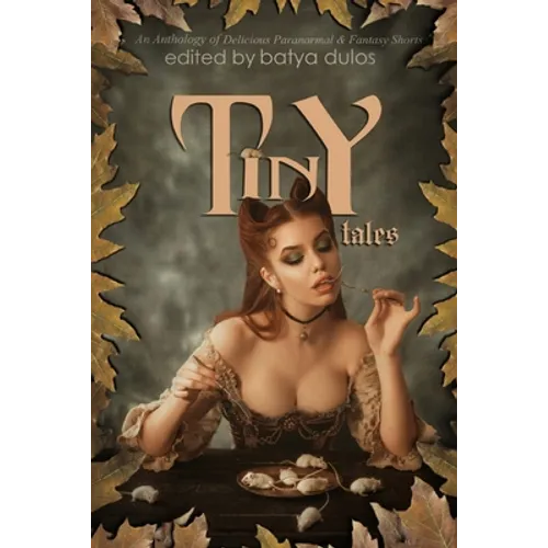 Tiny Tales: An Anthology of Delicious Paranormal & Fantasy Shorts
