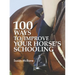 100 Ways to Improve Your Horse's Schooling