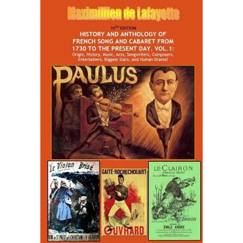10th Edition. History and Anthology of French Song and Cabaret From 1730 to the Present Day. Vol. I