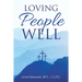 Loving People Well
