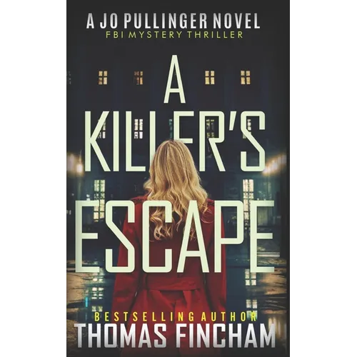 A Killer's Escape: FBI Mystery Thriller