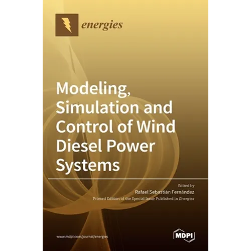 Modeling, Simulation and Control of Wind Diesel Power Systems
