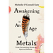 Awakening in An Age of Metals