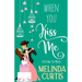 When You Kiss Me: A Laugh Out Loud Romantic Comedy