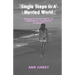 Single Steps In A Married World: Stepping Out of the Shadows of Codependency, Complacency & Insecurity