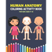 Human Anatomy Coloring Activity Book For Kids Ages 4-8: A Beautiful Instructive Guide to the Human Body Activity Book For Kids And Adults - Perfect Gi