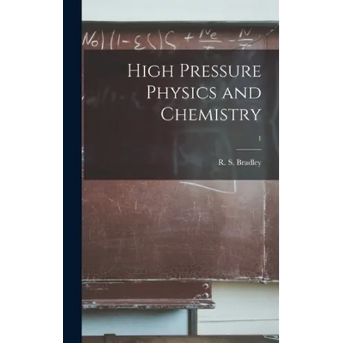 High Pressure Physics and Chemistry; 1