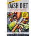 DASH Diet: Top 60 Delicious and Easy DASH Diet Recipes to Lose Weight, Lower Blood Pressure, and Stop Hypertension Fast (DASH Diet Series) (Volume 1)
