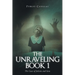 The Unraveling Book 1: The Cases of Juliette and Sara