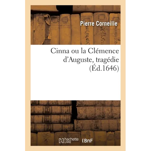 Cinna ou la Clémence d'Auguste, tragédie