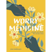 Worry Medicine: Remedies and Rituals for Anxious Times
