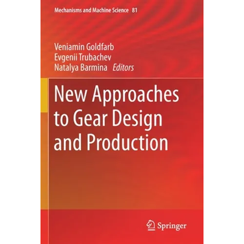 New Approaches to Gear Design and Production