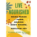 Live Nourished: Make Peace with Food, Banish Body Shame, and Reclaim Joy