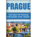 Prague: The Best Of Prague For Short Stay Travel