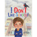 I Don't Like School: An Empowering Story for Preschool and Primary School Children on Dealing with Bullying.
