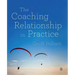 The Coaching Relationship in Practice