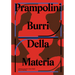 Prampolini Burri: Della Materia