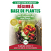 Régime à base de Plantes: Guide Végétalien, Végétarien et Végan pour débutant: Recettes et Diète végétale sans gluten pour améliorer votre santé (Livr