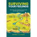 Surviving Your Feelings: Deal with your emotions and proceed into the light of freedom