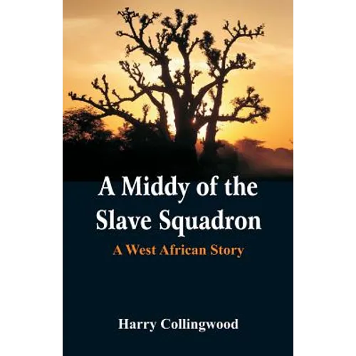 A Middy of the Slave Squadron: A West African Story