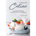 Cooking with Celiac: Hassle Free Celiac Recipes for Newly Diagnosed Celiac Patients