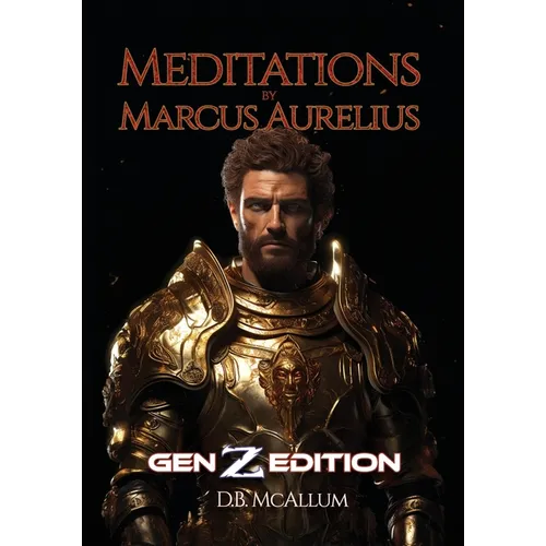 Meditations by Marcus Aurelius: Gen Z Edition