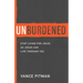 Unburdened: Stop Living for Jesus So Jesus Can Live Through You