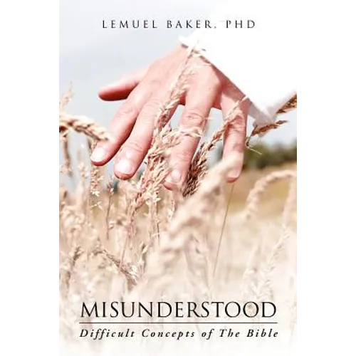 Misunderstood: Difficult Concepts of the Bible