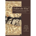 "Follow the Wise": Studies in Jewish History and Culture in Honor of Lee I. Levine