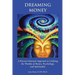 Dreaming Money: A Process-Oreinted Approach to Unifying the Worlds of Money, Psychology, and Spirituality