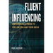 Fluent Influencing: Empowering Others to Follow Your Direction