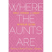 Where the Aunts Are: Family, Feminism, and Kinship in Popular Culture