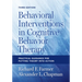 Behavioral Interventions in Cognitive Behavior Therapy: Practical Guidance for Putting Theory Into Action
